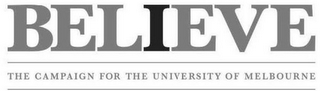 BELIEVE THE CAMPAIGN FOR THE UNIVERSITY OF MELBOURNE logo