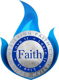 BELIEVING FAITH CHRISTIAN CENTER LOVE IT + LEARN IT + LIVE IT logo