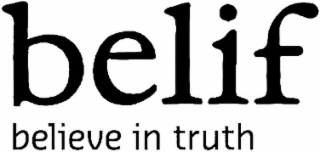 BELIF BELIEVE IN TRUTH logo