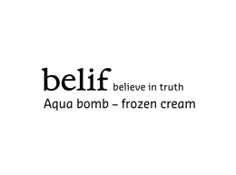 BELIF BELIEVE IN TRUTH AQUA BOMB - FROZEN CREAM logo
