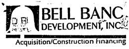 BELL BANC DEVELOPMENT, INC. ACQUISITION/CONSTRUCTION FINANCING logo