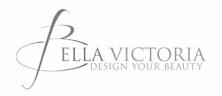 BELLA VICTORIA DESIGN YOUR BEAUTY logo