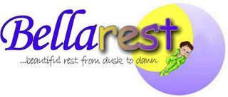 BELLAREST ...BEAUTIFUL REST FROM DUSK TO DAWN logo