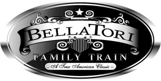 BELLATORI FAMILY TRAIN A TRUE AMERICAN CLASSIC logo