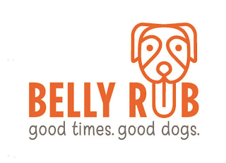BELLY RUB GOOD TIMES. GOOD DOGS. logo