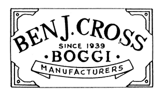 BEN J. CROSS BOGGI MANUFACTURERS SINCE 1939 logo