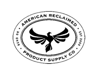 BEND OR · AMERICAN RECLAIMED · EST 2009 · PRODUCT SUPPLY CO logo