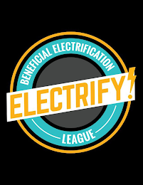 BENEFICIAL ELECTRIFICATION LEAGUE ELECTRIFY! logo