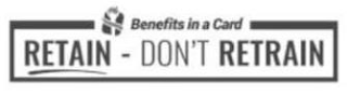 BENEFITS IN A CARD RETAIN - DON'T RETRAIN logo