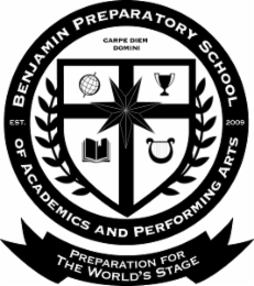 BENJAMIN PREPARATORY SCHOOL OF ACADEMICS AND PERFORMING ARTS CARPE DIEM DOMINI PREPARATION FOR THE WORLD'S STAGE EST. 2009 logo