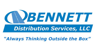 BENNETT DISTRIBUTION SERVICES, LLC "ALWAYS THINKING OUTSIDE THE BOX"