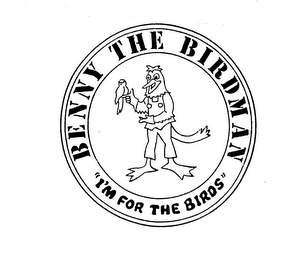 BENNY THE BIRDMAN "I'M FOR THE BIRDS" logo