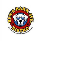 BEN'S BARK AVE.  BISTRO IT'S YOUR BEST FRIEND! FEED HIM THE BEST FOOD! logo