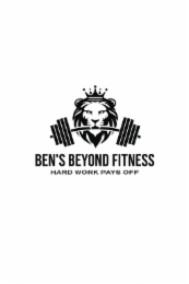 BEN'S BEYOND FITNESS HARD WORK PAYS OFF logo