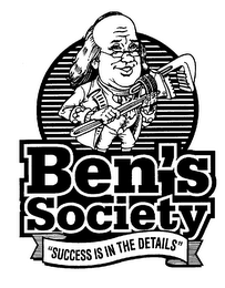 BEN'S SOCIETY "SUCCESS IS IN THE DETAILS" logo