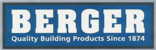 BERGER QUALITY BUILDING PRODUCTS SINCE 1874 logo