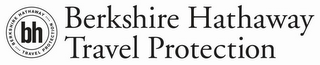 BERKSHIRE HATHAWAY....TRAVEL PROTECTION.... BH BERKSHIRE HATHAWAY TRAVEL PROTECTION logo