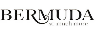 BERMUDA SO MUCH MORE logo