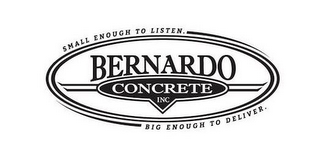 BERNARDO CONCRETE INC SMALL ENOUGH TO LISTEN. BIG ENOUGH TO DELIVER. logo