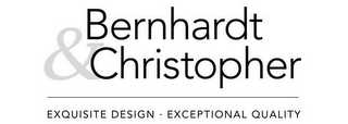 BERNHARDT & CHRISTOPHER EXQUISITE DESIGN · EXCEPTIONAL QUALITY logo