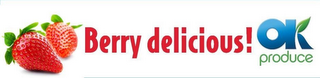 BERRY DELICIOUS! OK PRODUCE logo