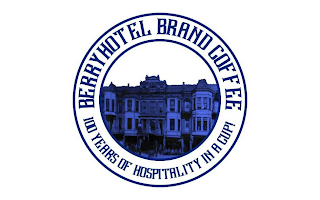 BERRY HOTEL BRAND COFFEE 100 YEARS OF HOSPITALITY IN A CUP! logo