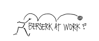 BERSERK AT WORK? logo