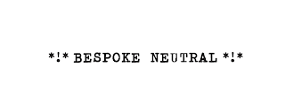 *!* BESPOKE NEUTRAL *!* logo