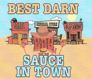 BEST DARN BBQ SAUCE IN TOWN JAIL GENERAL STORE SALOON logo