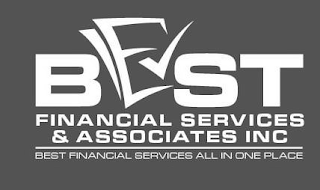 BEST FINANCIAL SERVICES & ASSOCIATES INC BEST FINANCIAL SERVICES ALL IN ONE PLACE logo