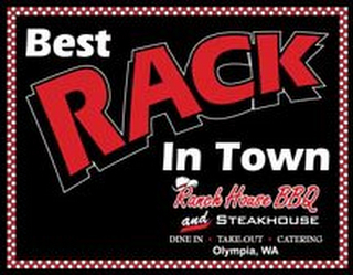 BEST RACK IN TOWN, RANCH HOUSE BBQ AND STEAKHOUSE, DINE IN * TAKE-OUT*CATERING, OLYMPIA, WA logo