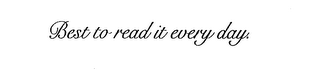 BEST TO READ IT EVERY DAY. logo