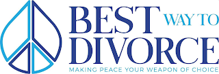 BEST WAY TO DIVORCE MAKING PEACE YOUR WEAPON OF CHOICE logo