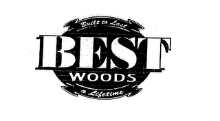 BEST WOODS BUILT TO LAST A LIFETIME logo