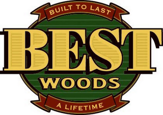 BEST WOODS BUILT TO LAST A LIFETIME logo