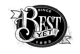 BEST YET SINCE 1893 logo