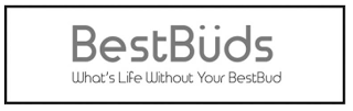 BESTBÜDS WHAT'S LIFE WITHOUT YOUR BESTBUD logo