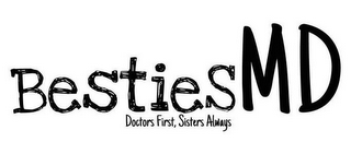 BESTIESMD DOCTORS FIRST, SISTERS ALWAYS logo