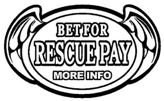 BET FOR RESCUE PAY MORE INFO logo