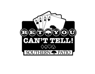 BET YOU CAN'T TELL! SOUTHERN PATIO logo