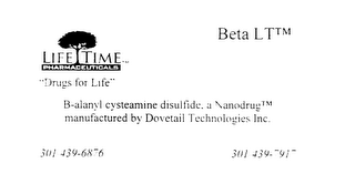 BETA LT LIFE TIME PHARMACEUTICAL "DRUG FOR LIFE" B-ALANYL CYSTEAMINE DISULFIDE, A NANODRUG MANUFACTURED BY DOVETAIL TECHNOLOGIES INC. logo