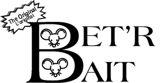 BET'R BAIT THE ORIGINAL L'ORIGINAL logo