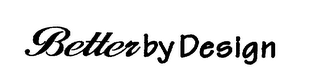 BETTER BY DESIGN logo