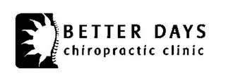 BETTER DAYS CHIROPRACTIC CLINIC