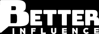 BETTER INFLUENCE logo