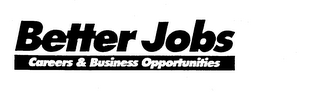 BETTER JOBS CAREERS & BUSINESS OPPORTUNITIES logo