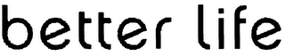 BETTER LIFE logo
