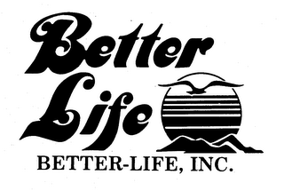 BETTER LIFE BETTER-LIFE, INC.