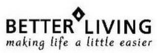 BETTER LIVING MAKING LIFE A LITTLE EASIER logo