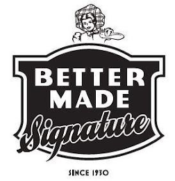 BETTER MADE SIGNATURE SINCE 1930 logo